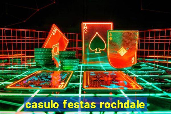 casulo festas rochdale